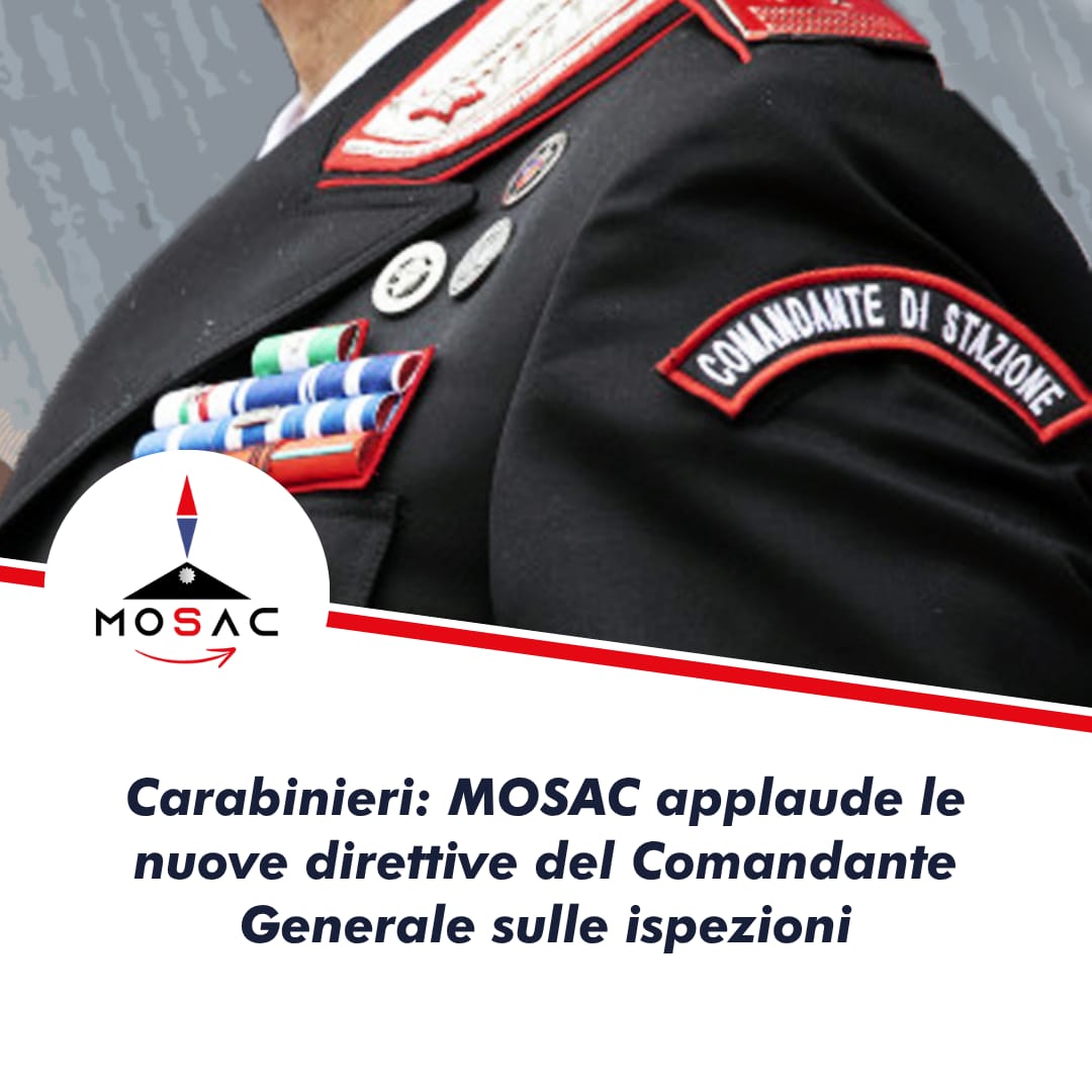 Carabinieri: MOSAC applaude le nuove direttive del Comandante Generale sulle ispezioni 1 Mosac